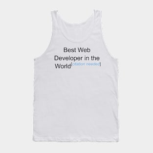 Best Web Developer in the World - Citation Needed! Tank Top